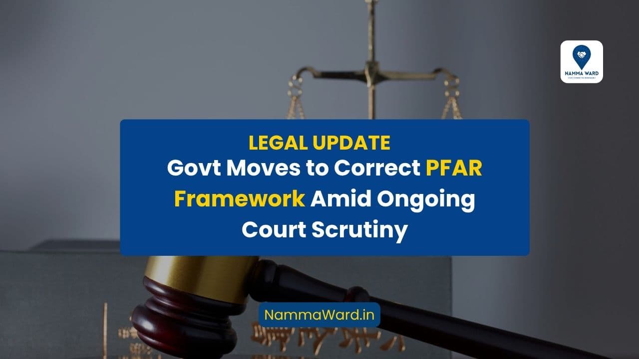 Govt Moves to Correct PFAR Framework Amid Ongoing Court Scrutiny