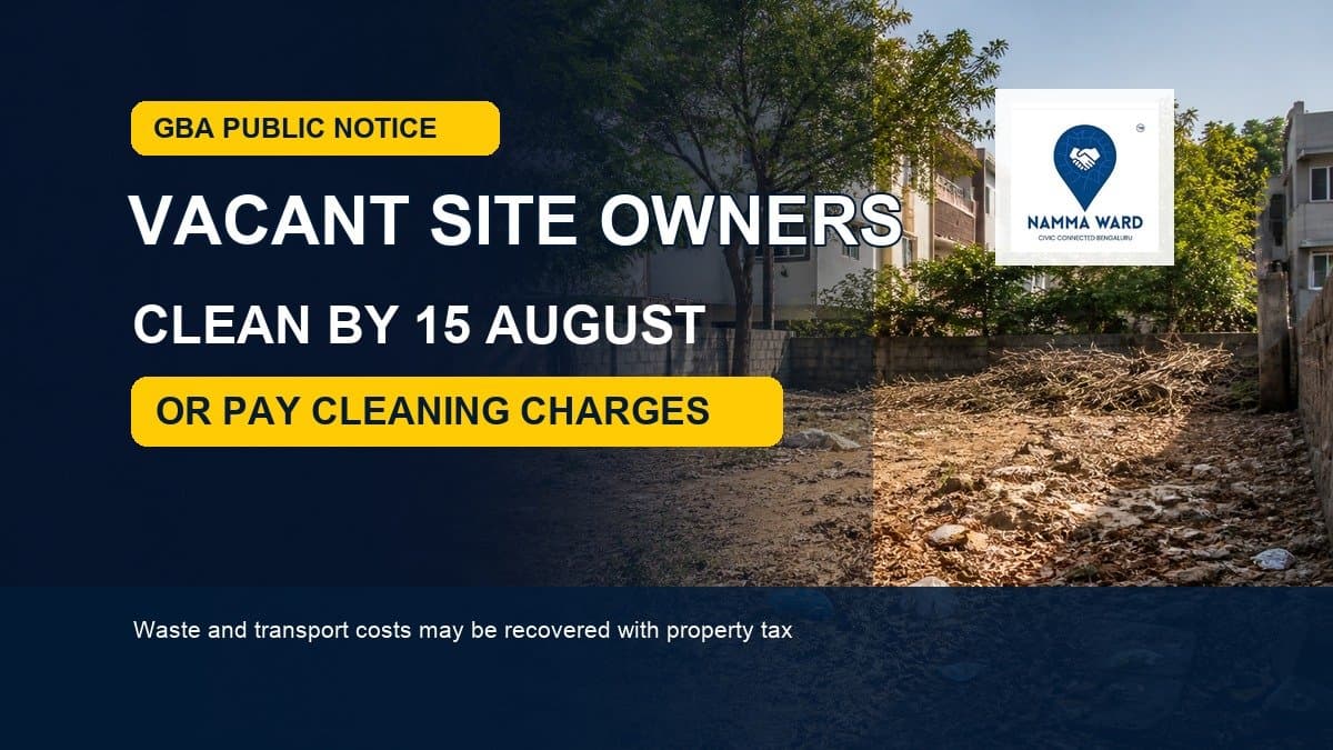 Vacant Sites in Bengaluru: What GBA May Charge If You Miss the 15 August Deadline