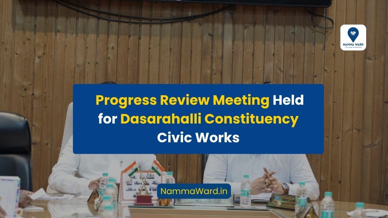 Progress Review Meeting Held for Dasarahalli Constituency Civic Works
