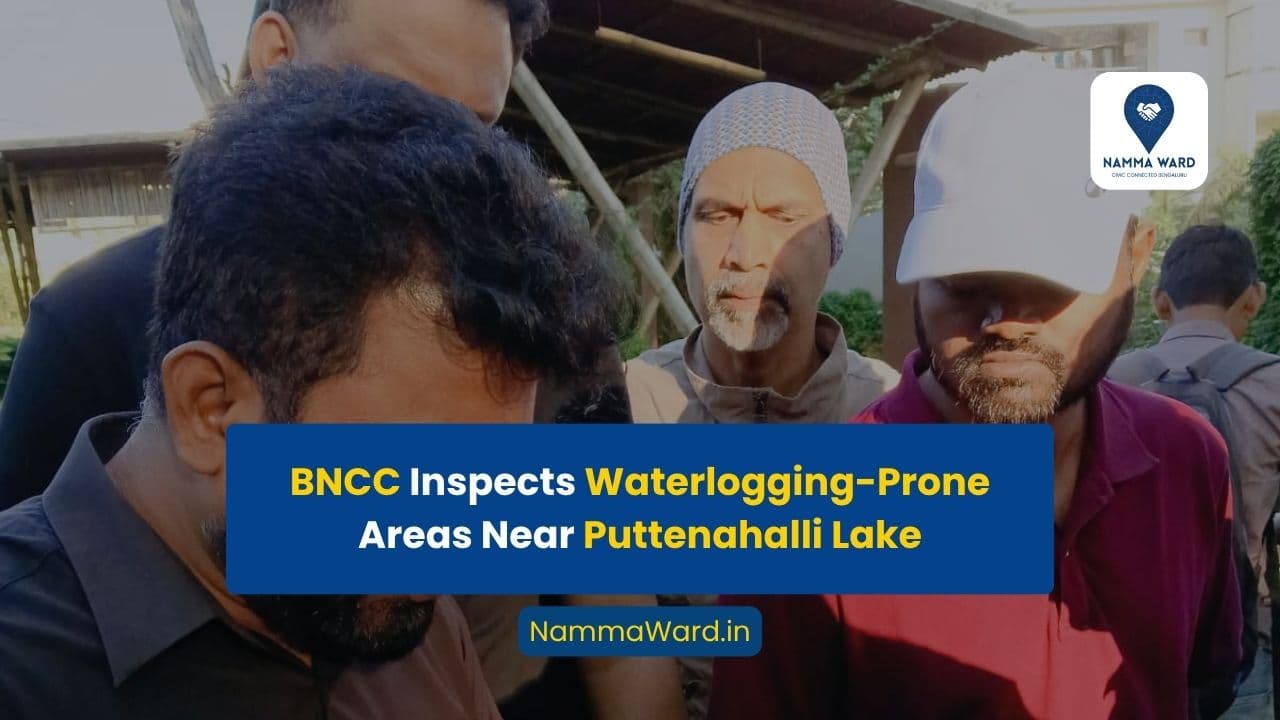 BNCC Inspects Waterlogging-Prone Areas Near Puttenahalli Lake