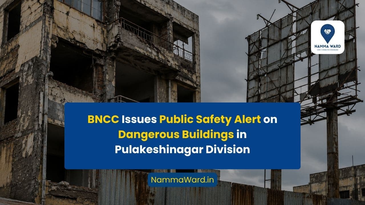 Public Alert Issued on Dilapidated Buildings and Dangerous Compound Walls in Pulakeshinagar Division