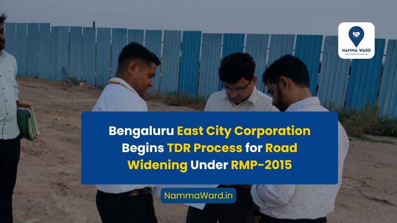 Bengaluru East City Corporation Initiates TDR Process for Road Widening Under RMP-2015