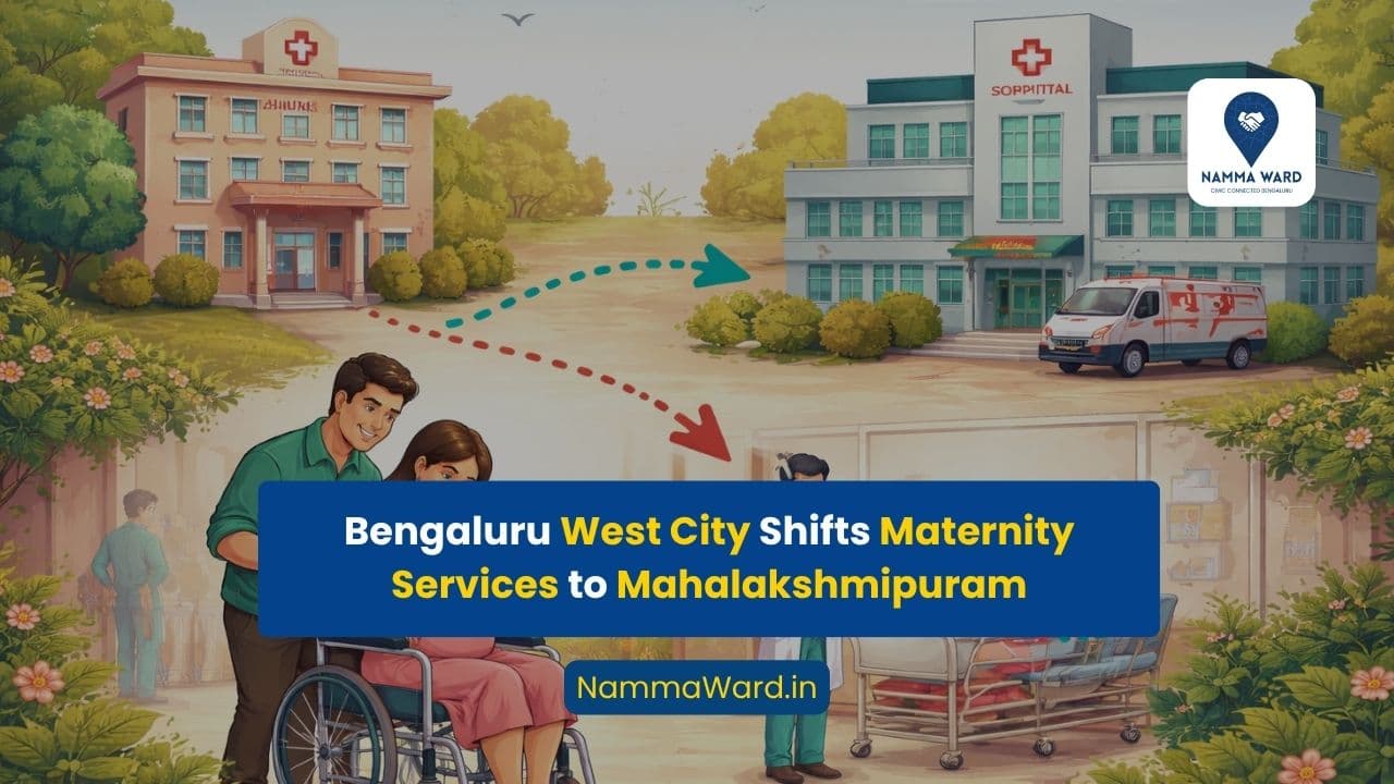 24/7 Maternity Services Temporarily Shifted from Srirampura to Mahalakshmipuram Referral Hospital