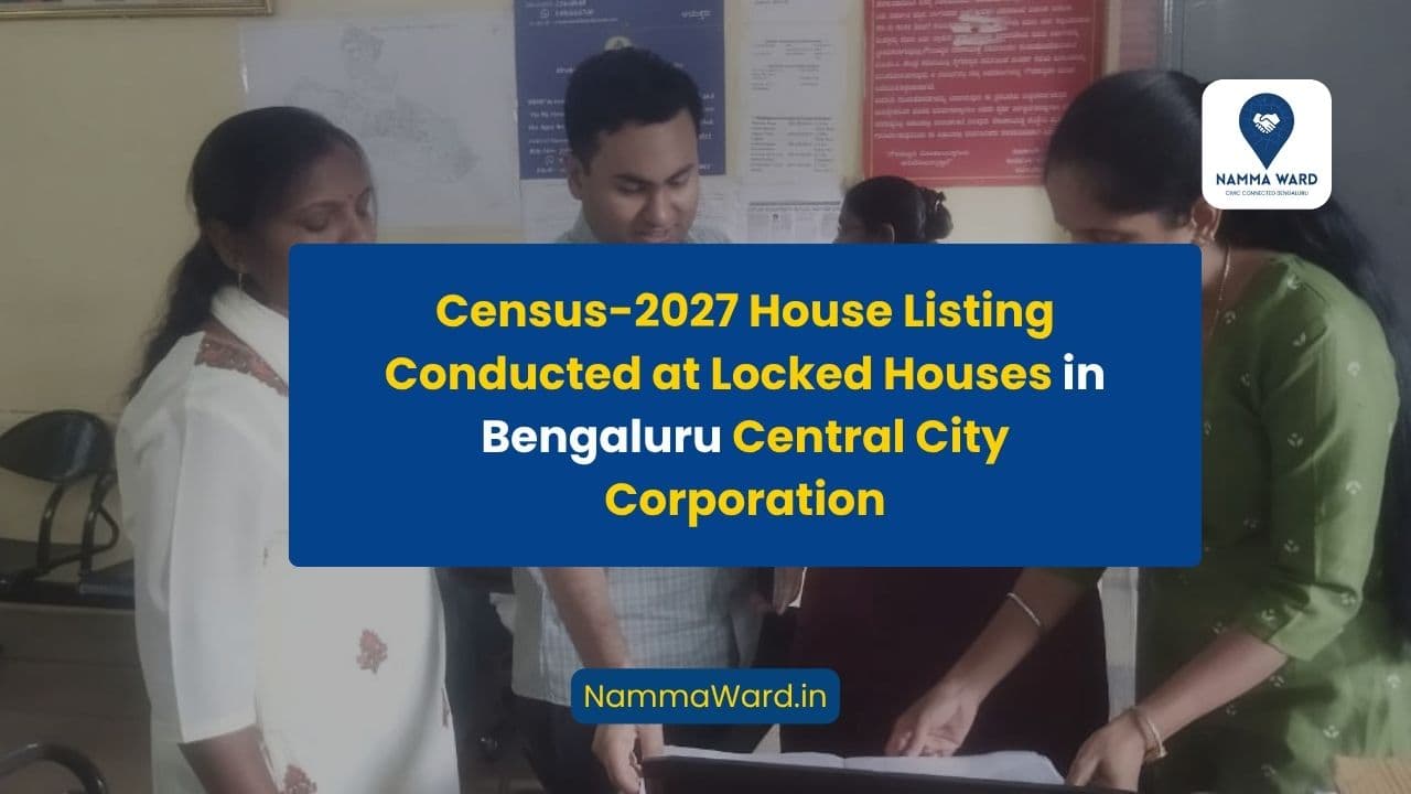 Census-2027 House Listing Conducted at Locked Houses in Bengaluru Central City Corporation
