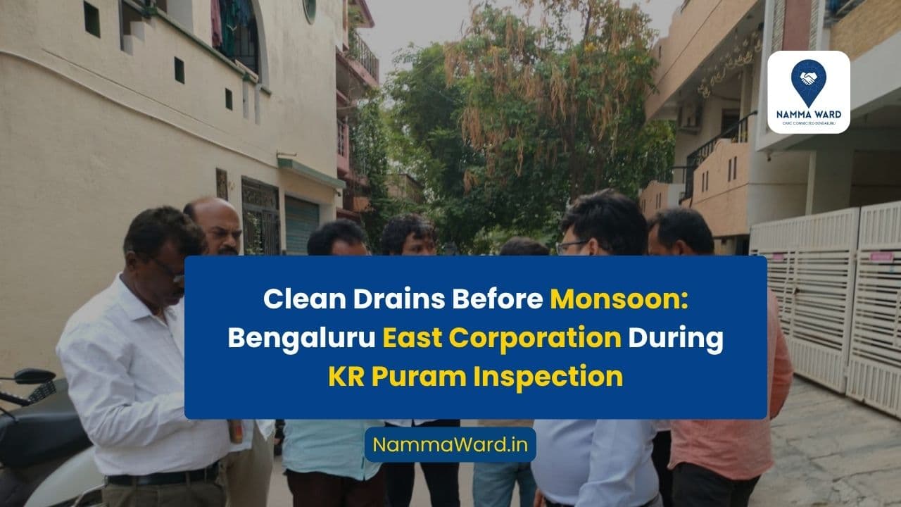Clean Drains Before Monsoon: Bengaluru East Corporation During KR Puram Inspection