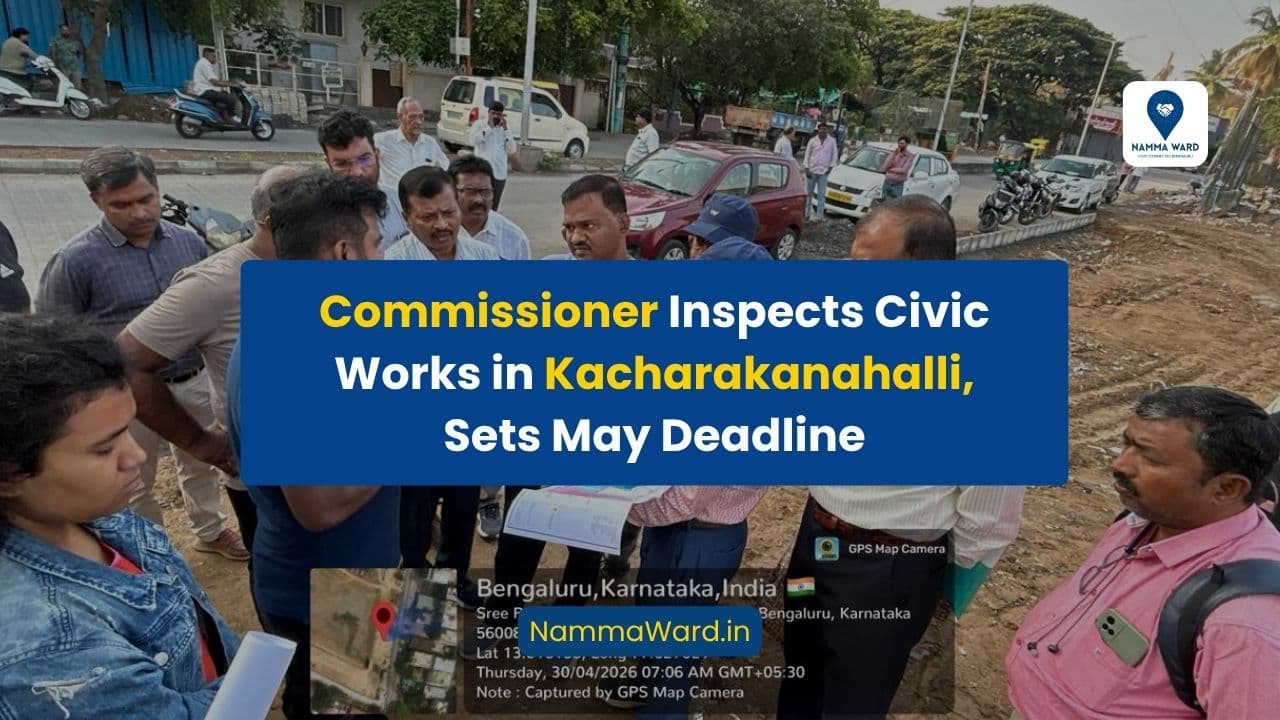 Commissioner Inspects Civic Works in Kacharakanahalli, Sets May Deadline