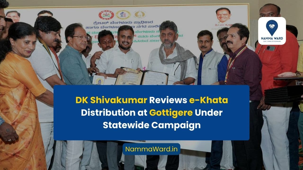 DCM DK Shivakumar Visits Gottigere e-Khata Centre Under “Nanna E-Khata Nanna Hakku” Campaign