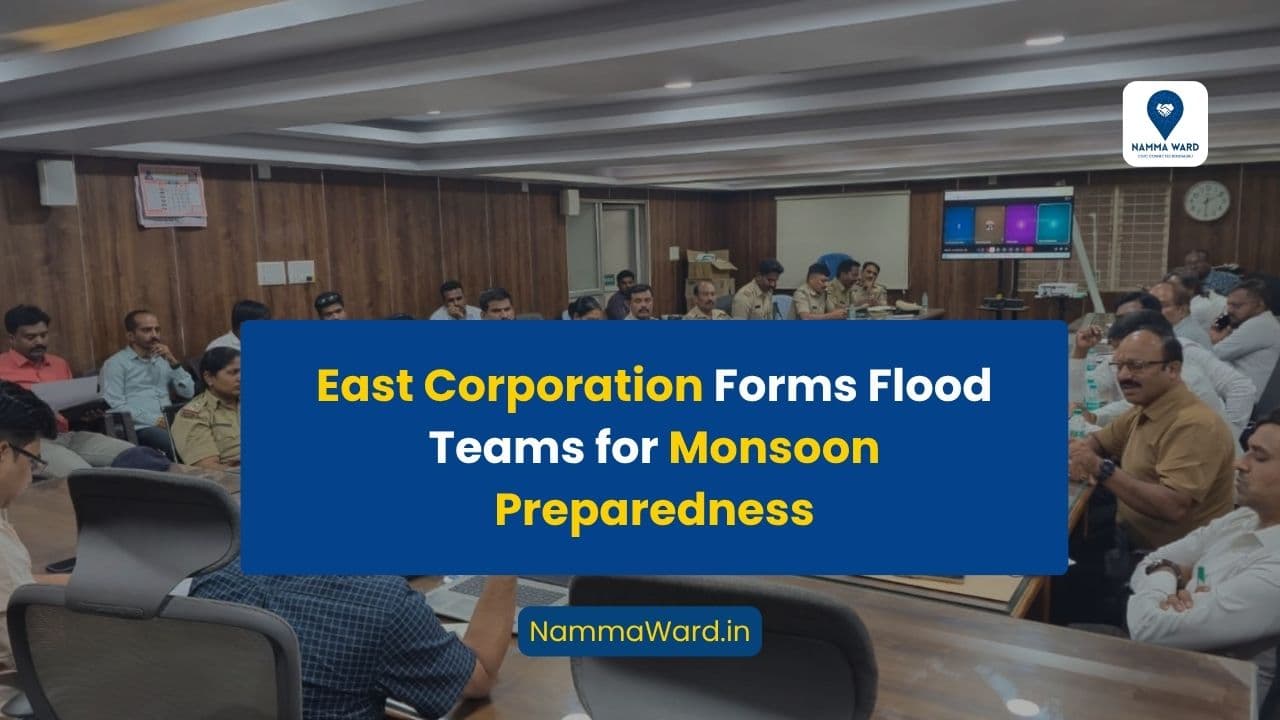 Bengaluru East Corporation Forms Sub-Division Flood Management Teams for Monsoon Preparedness