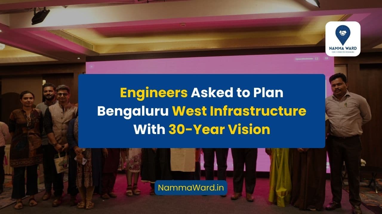 Engineers Asked to Plan Bengaluru West Infrastructure With 30-Year Vision