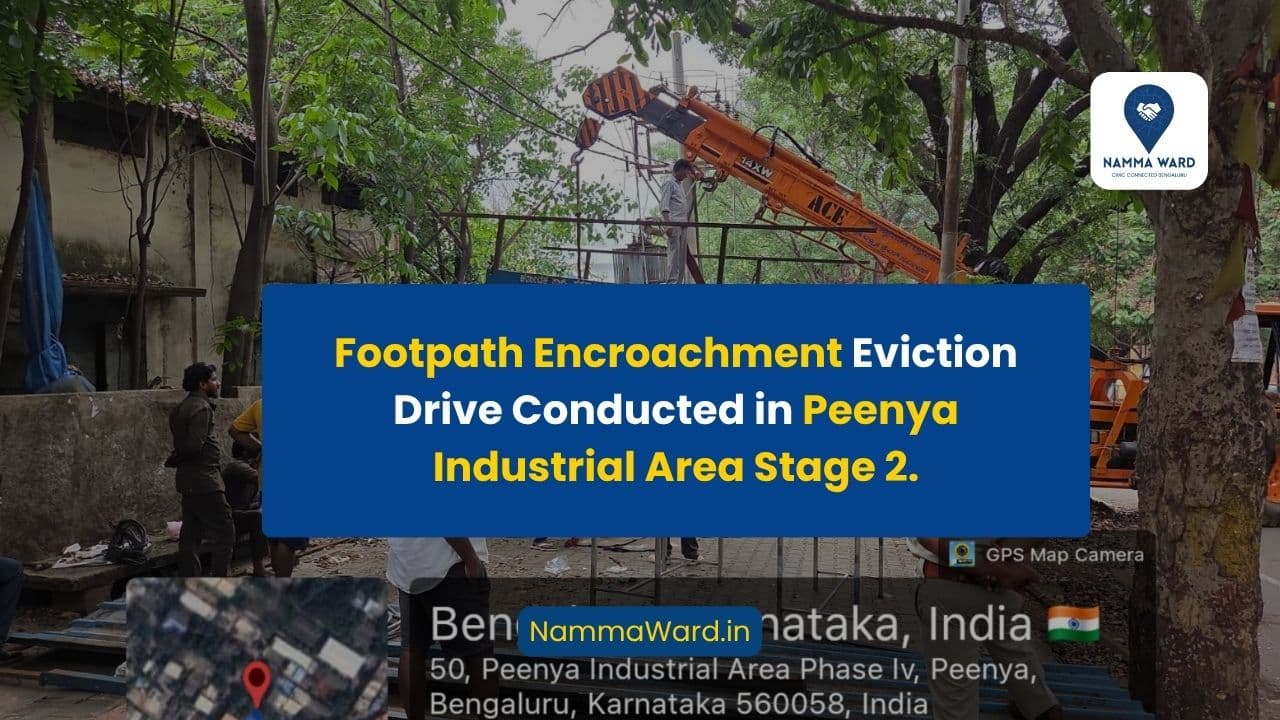 Footpath Encroachment Eviction Drive Conducted in Peenya Industrial Area Stage 2.