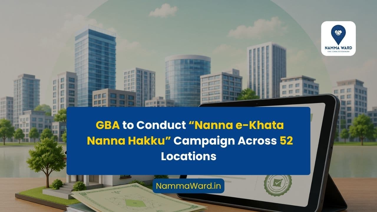 GBA to Conduct “Nanna e-Khata Nanna Hakku” Campaign Across 52 Locations on May 23