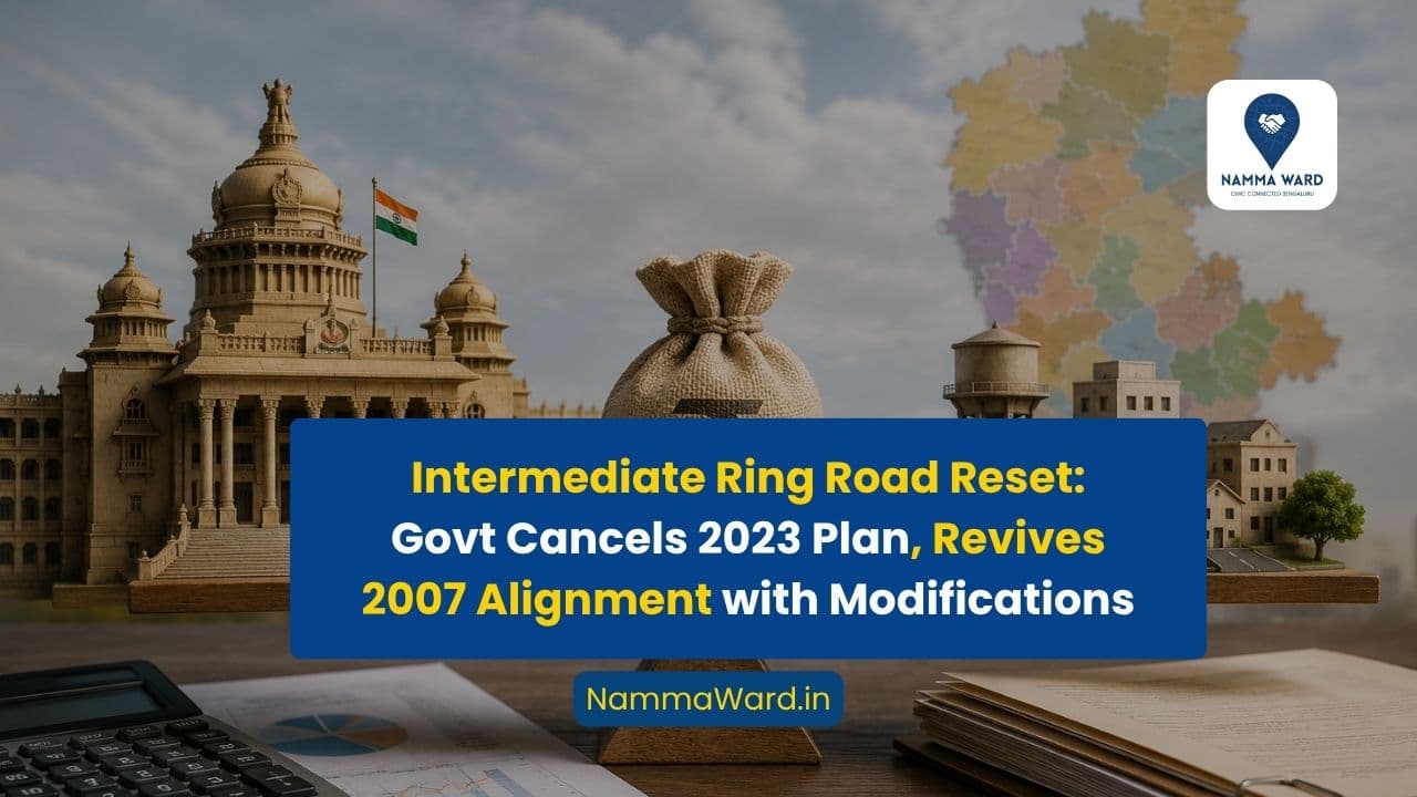 Intermediate Ring Road Reset: Govt Cancels 2023 Plan, Revives 2007 Alignment with Modifications