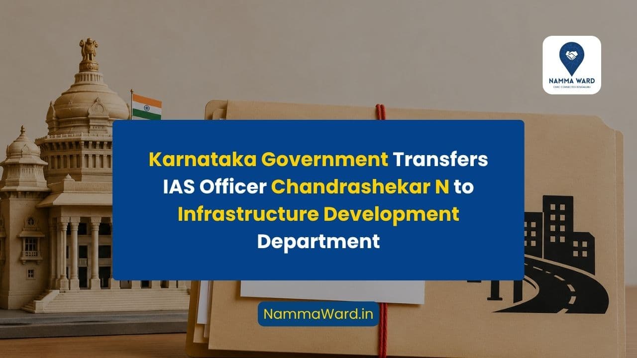 Karnataka Government Transfers IAS Officer Chandrashekar N to Infrastructure Development Department
