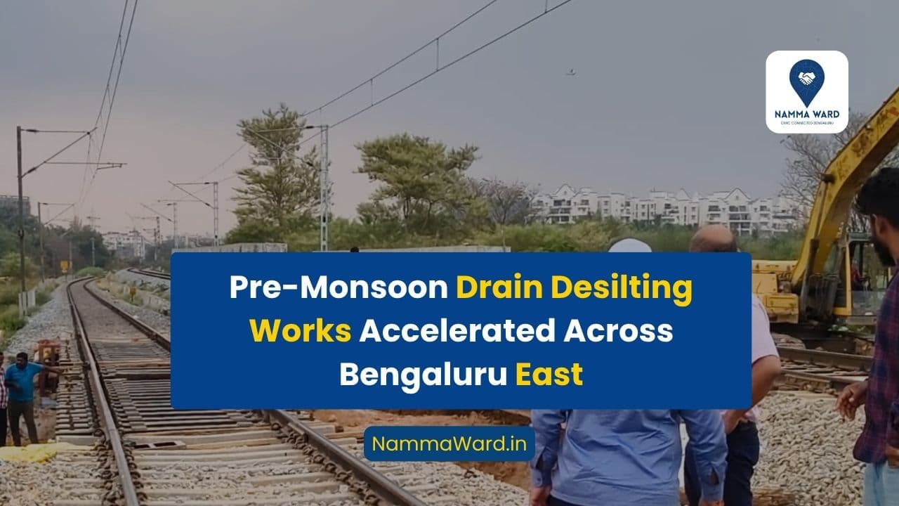Pre-Monsoon Drain Desilting Works Accelerated Across Bengaluru East