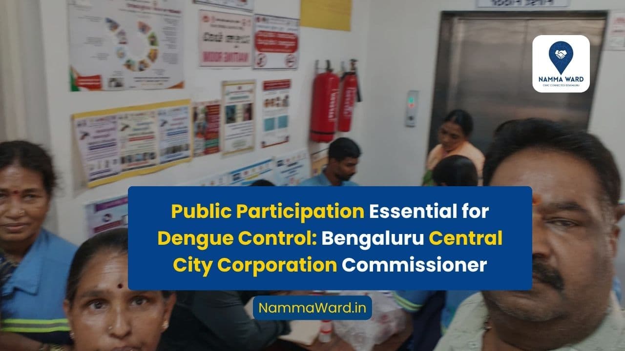 Public Participation Essential for Dengue Control: Bengaluru Central City Corporation Commissioner