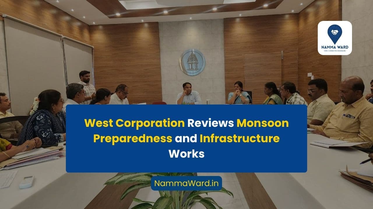 Bengaluru West Corporation Reviews Engineering and Monsoon Preparedness Works