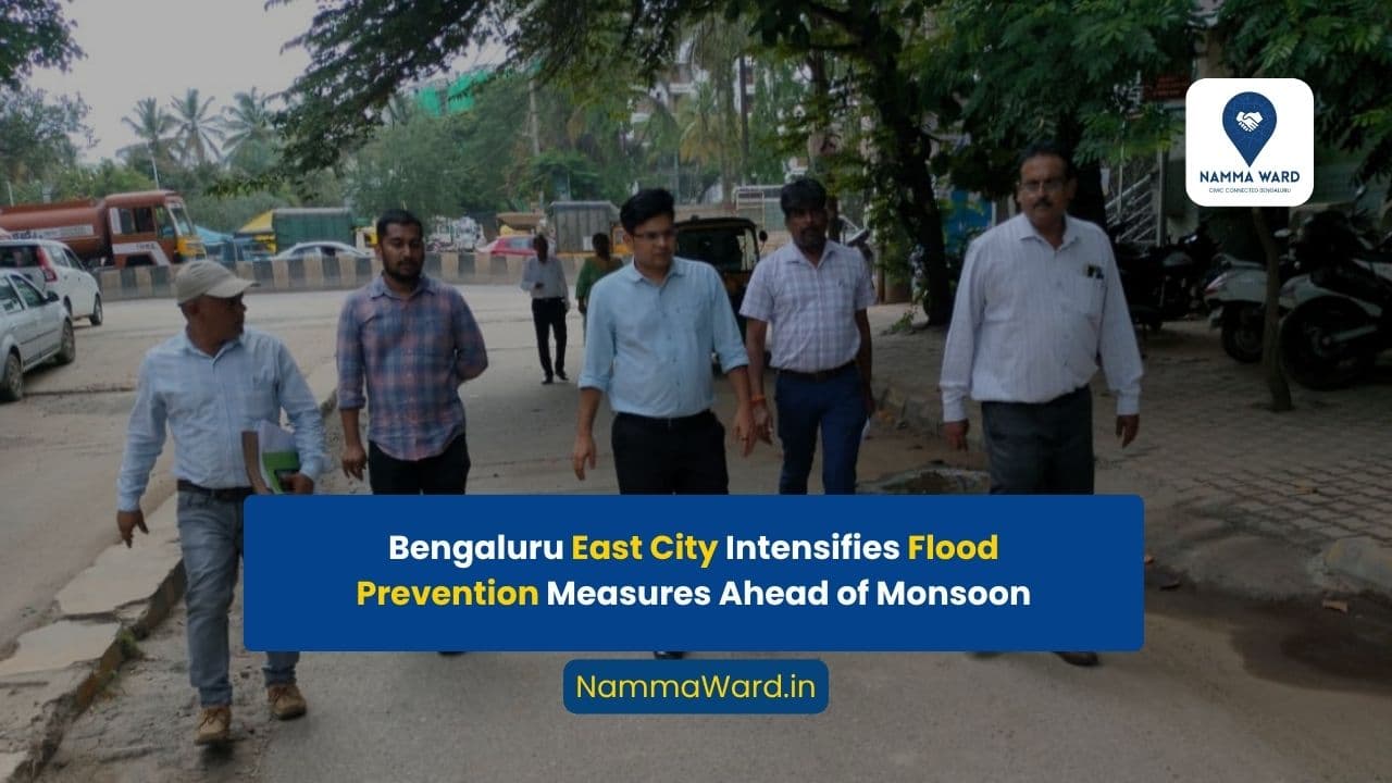 Bengaluru East Corporation Intensifies Flood Prevention Measures Ahead of Monsoon