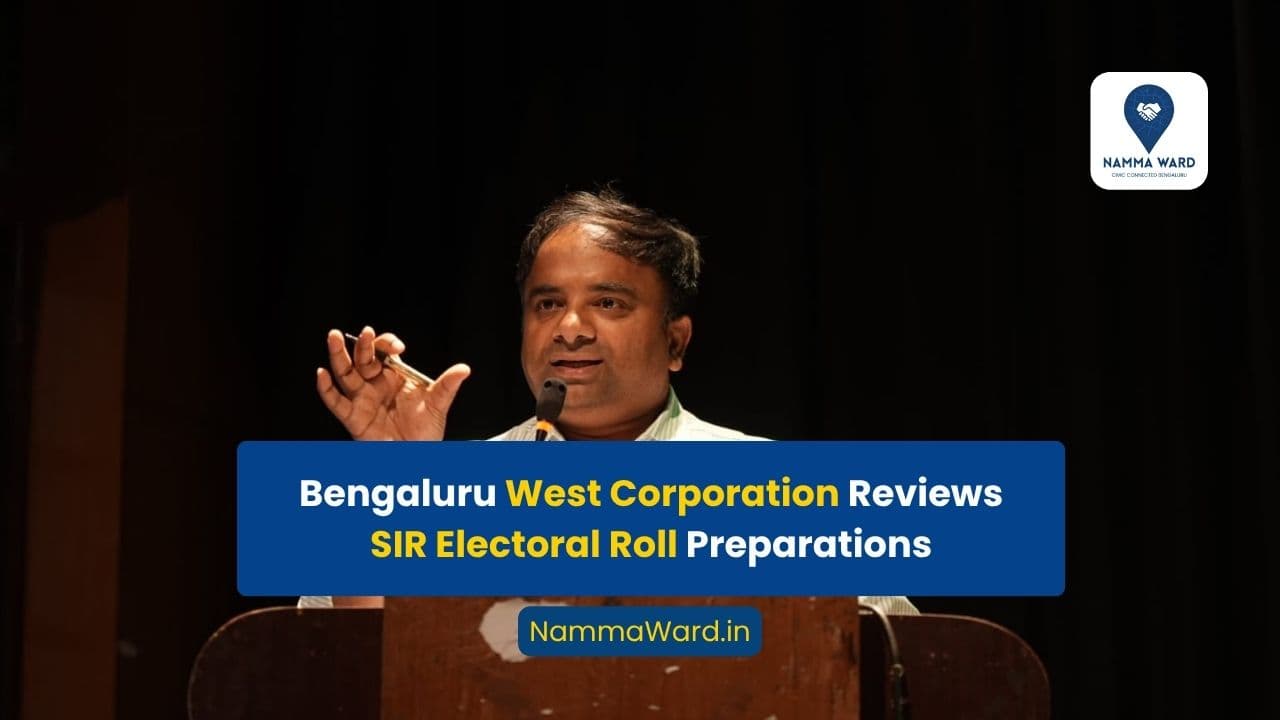 Bengaluru West Corporation Reviews SIR Electoral Roll Preparations