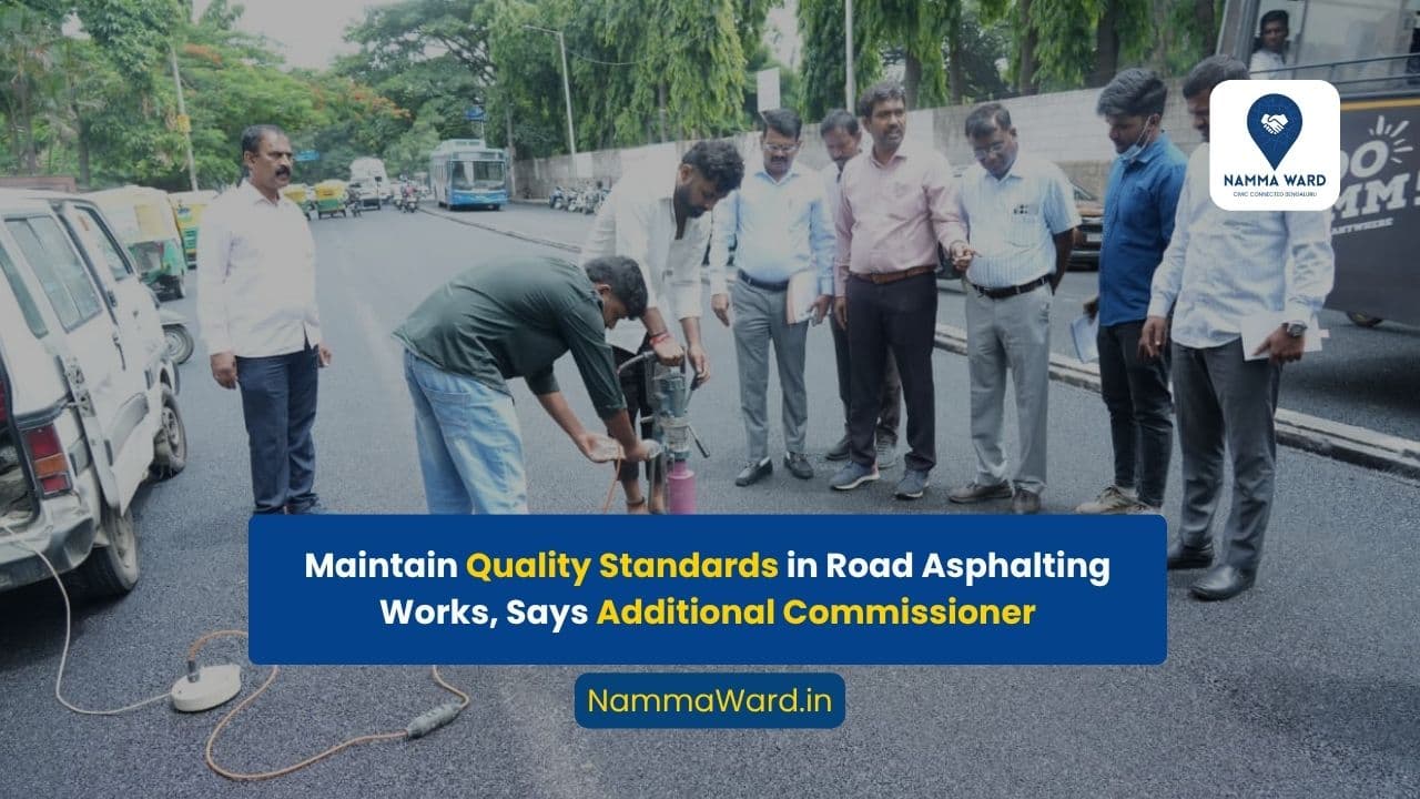 Maintain Quality Standards in Road Asphalting Works, Says Additional Commissioner