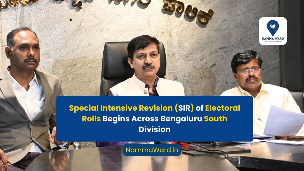Special Intensive Revision (SIR) of Electoral Rolls Begins Across Bengaluru South Division