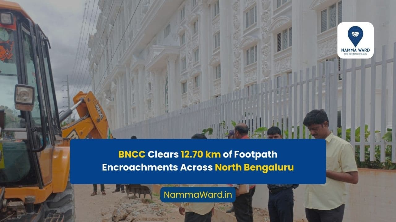 BNCC Clears 12.70 km of Footpath Encroachments Across Six Assembly Constituencies