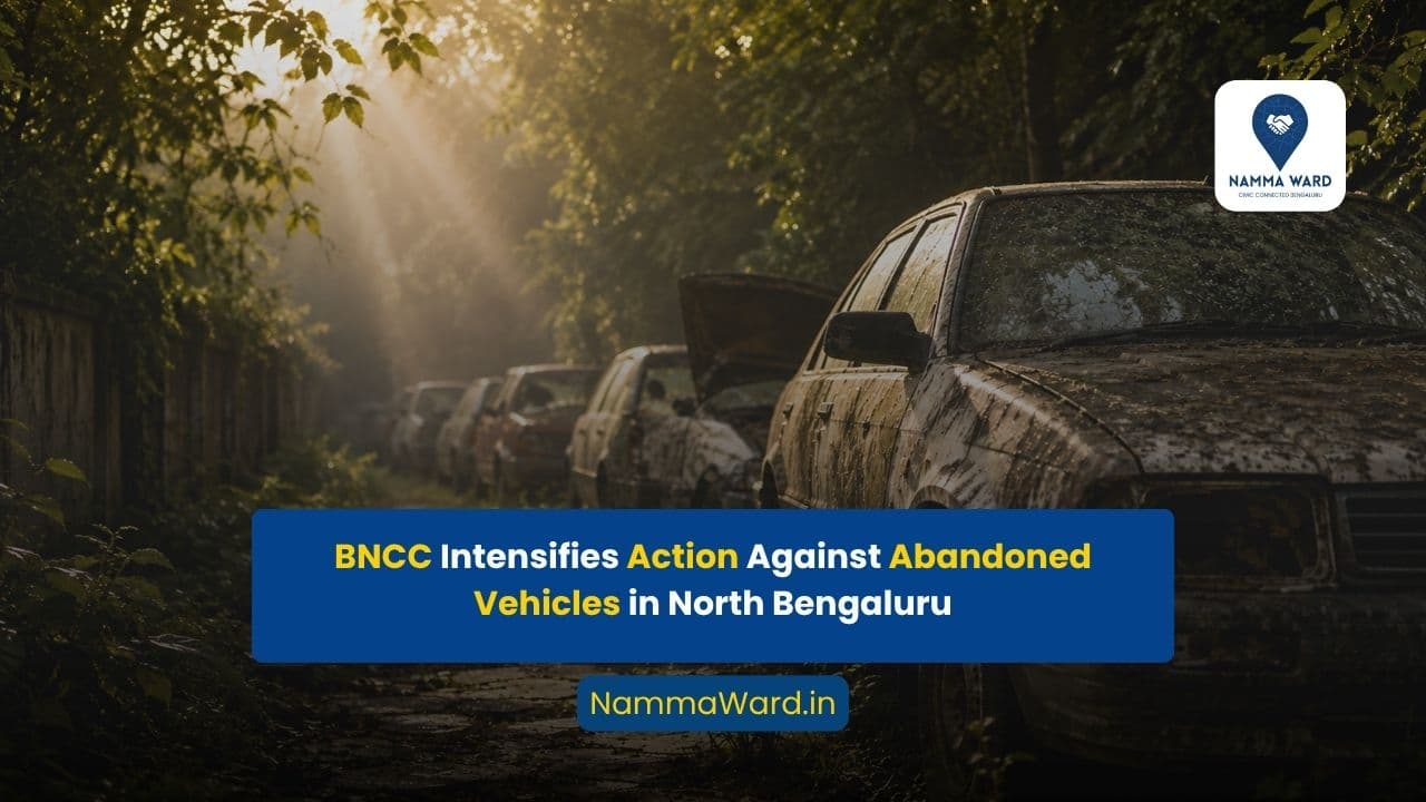 BNCC Launches Special Drive Against 223 Abandoned Vehicles Across North Bengaluru