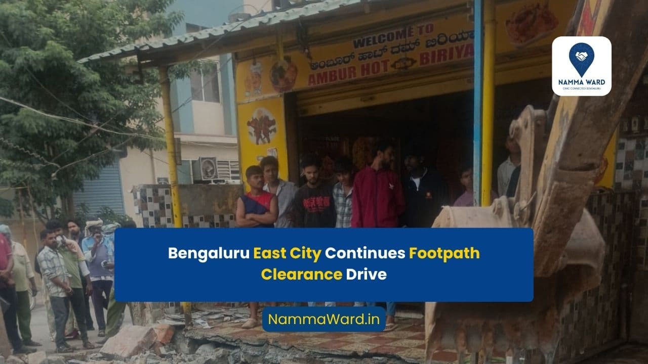 Bengaluru East City Corporation Clears 318 Footpath Encroachments Across 10.3 km