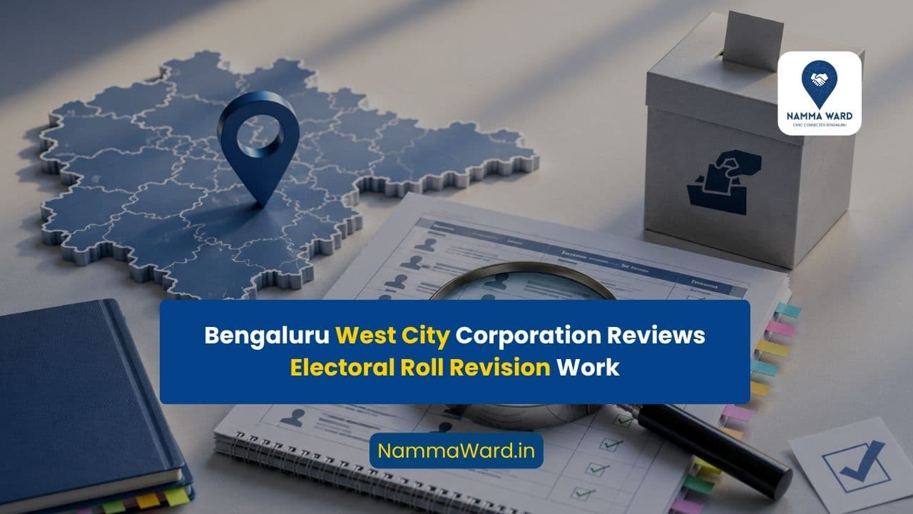 Commissioner Reviews Electoral Roll Revision Work in Bengaluru West City Corporation