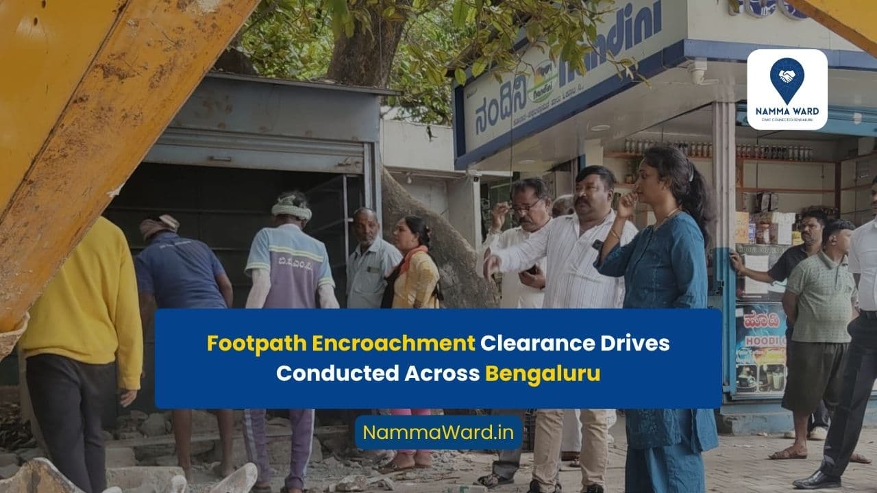 Footpath Encroachment Clearance Drives Conducted Across Multiple Bengaluru Locations