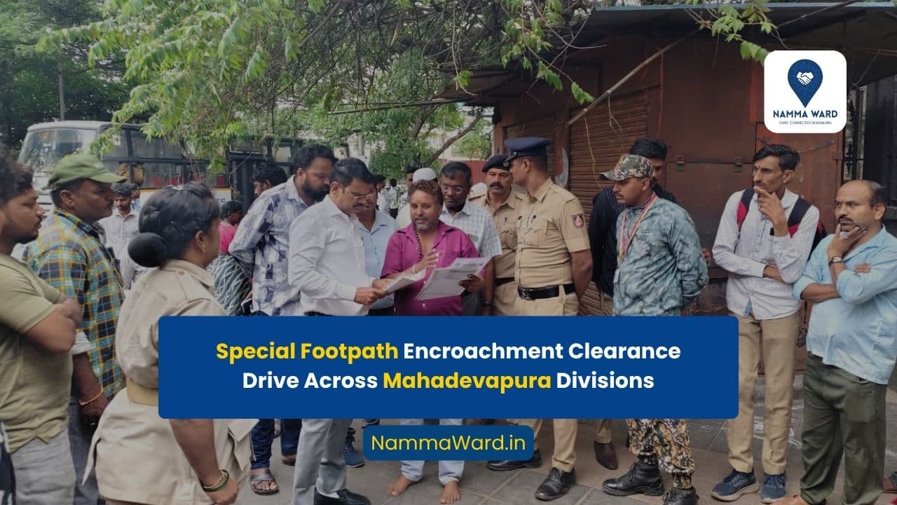 Special Footpath Encroachment Clearance Drive Conducted Across Six Divisions in Mahadevapura Area